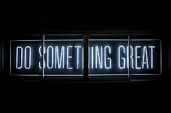 Do something great